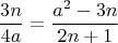 $$  \frac{3n}{4a}  =\frac{a^2- 3n}{2n+1} $$