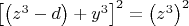 $
\left[ {\left( {z^3  - d} \right) + y^3 } \right]^2  = \left( {z^3 } \right)^2 
$