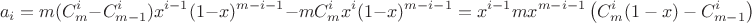 $$
a_i=m(C_m^i-C_{m-1}^i)x^{i-1}(1-x)^{m-i-1}-mC_m^ix^i(1-x)^{m-i-1}=x^{i-1}mx^{m-i-1}\left(C_m^i(1-x)-C_{m-1}^i\right)
$$