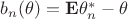 $b_{n}(\theta)={\bf E}\theta_{n}^{\ast}-\theta$