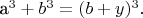 a^3 + b^3 = (b + y)^3.