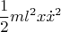 $$\[
\frac{1}
{2}ml^2 x\dot x^2 
\]
$$