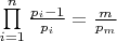 $\prod\limits_{i = 1}^n {\frac{{{p_i} - 1}}{{{p_i}}}}  = \frac{m}{{{p_m}}}$