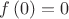 $f\left(0\right)=0$