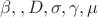 $\beta,\ro,D,\sigma,\gamma,\mu$