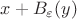 $x+B_\varepsilon(y)$