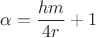 $$\alpha =\frac{h m}{4 r}+1$$