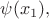 $\psi(x_1),$