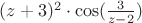 $(z+3)^2\cdot\cos(\frac{3}{z-2})$