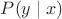 $P(y \mid x)$