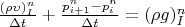 $\frac {(\rho\upsilon)_I^n} {\Delta t} + \frac {p_{i+1}^n - p_i^n} {\Delta t} = (\rho g)_I^n$