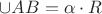$\cup AB = \alpha \cdot R$