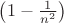 $\left(1-\frac{1}{n^2}\right)$