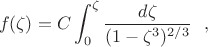 $$f(\zeta)=C\int_0^\zeta\frac{d\zeta}{(1-\zeta^3)^{2/3}} \ \ ,$$