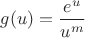 $g(u)=\dfrac {e^u}{u^m}$