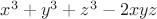 $x^3+y^3+z^3-2xyz$ $x^3+y^3+z^3-2xyz$