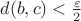 $d(b,c)<{\varepsilon\over2}$