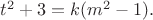 $t^2+3=k(m^2-1).$