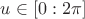$u\in [0:2\pi]$
