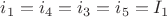 $i_1 = i_4 = i_3 = i_5 = I_1$