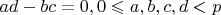 $ad - bc = 0, 0\leqslant a,b,c,d < p$