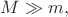 $M\gg m,$