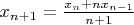 $ x_{n+1}=\frac{x_n+n x_{n-1}}{n+1} $