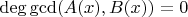 $\deg \gcd(A(x),B(x))=0$