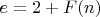 $e = 2 + F(n)$