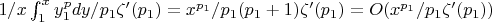 $1/x\int_1^x y^p_1dy/p_1 \zeta'(p_1)=x^{p_1}/p_1(p_1+1)\zeta'(p_1)=O(x^{p_1}/p_1\zeta'(p_1))$