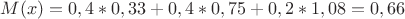 $M(x)=0,4*0,33 +0,4*0,75+0,2*1,08=0,66$