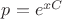 $p=e^{xC}$