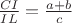 $\frac{CI}{IL}=\frac{a+b}{c}$