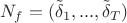 $$N_f=(\tilde \delta_1, ... , \tilde \delta_T)$$