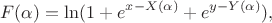 $$F(\alpha) = \ln(1+e^{x-X(\alpha)}+e^{y-Y(\alpha)}),$$