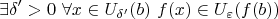 $$\exists\delta'>0\ \forall x\in U_{\delta'}(b)\ f(x)\in U_{\varepsilon}(f(b))$$