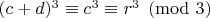 $(c+d)^3 \equiv c^3 \equiv r^3 \pmod{3}$