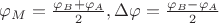 $\varphi_M=\frac {\varphi_B+\varphi_A} 2, \Delta \varphi=\frac {\varphi_B-\varphi_A} 2$