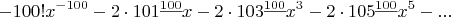 $$-100!x^{-100} - 2 \cdot 101^{\underline{100}} x - 2 \cdot 103^{\underline{100}} x^3 - 2 \cdot 105^{\underline{100}} x^5 -...$$