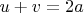 $u+v=2a$