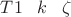 $\[T1\,\,\,\,\,k\,\,\,\,\,\zeta \]$