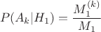 $$P(A_k|H_1)=\frac{M_1^{(k)}}{M_1}$$