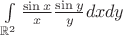 $\int\limits_{\mathbb{R}^2}\frac{\sin x}{x}\frac{\sin y}{y}dx dy$