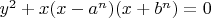 $
y^2  + x(x - a^n )(x + b^n ) = 0
$