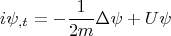 $$i\psi_{,t}=-\frac{1}{2m}\Delta\psi+U\psi$$