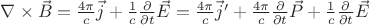 $\nabla\times\vec{B}  = \frac{4\pi}{c}\vec{j} + \frac{1}{c}\frac{\partial}{\partial t}\vec{E} = \frac{4\pi}{c}\vec{j}' + \frac{4\pi}{c}\frac{\partial}{\partial t}\vec{P} + \frac{1}{c}\frac{\partial}{\partial t}\vec{E}$