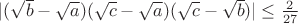 $|(\sqrt{b}-\sqrt{a})(\sqrt{c}-\sqrt{a})(\sqrt{c}-\sqrt{b})| \le \frac{2}{27}$
