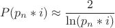 $$P(p_n*i) \approx \frac{2}{\ln(p_n*i)}$$