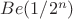 $Be(1/2^n)$