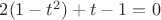 $2(1-t^2)+t-1=0$